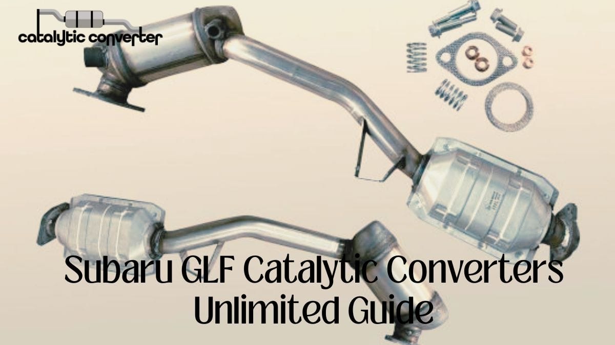 Subaru GLF Catalytic Converters