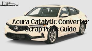 Acura Catalytic Converter Scrap Price