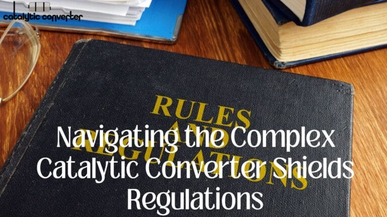 Catalytic Converter Shields Regulations